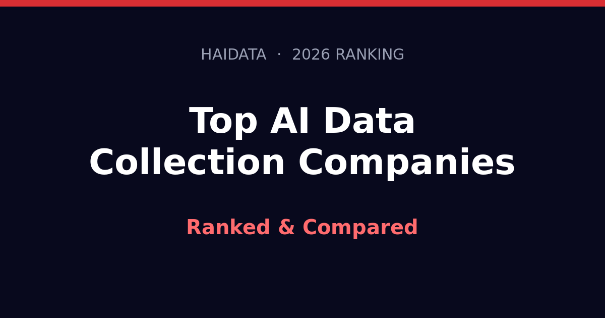 Top AI data collection companies 2026, ranked and compared